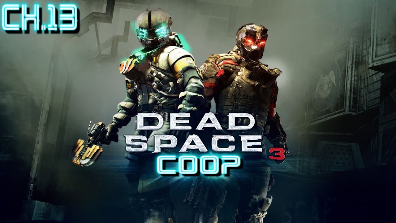Dead Space 3 {Hard Difficulty} - Chapter 13: Reach For The Sky [Coop] [PC]