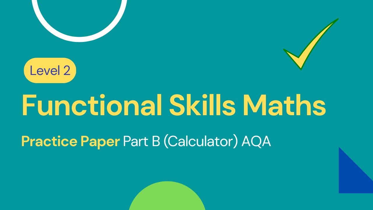 Level 2 Functional Skills Maths Practice Paper Part B (Calculator) AQA
