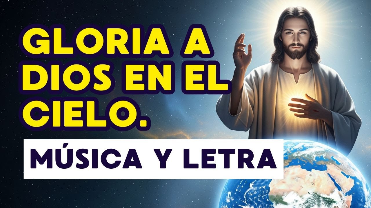 Gloria a Dios en el cielo y en la tierra paz a los hombres | Musica Católica en Alta Calidad