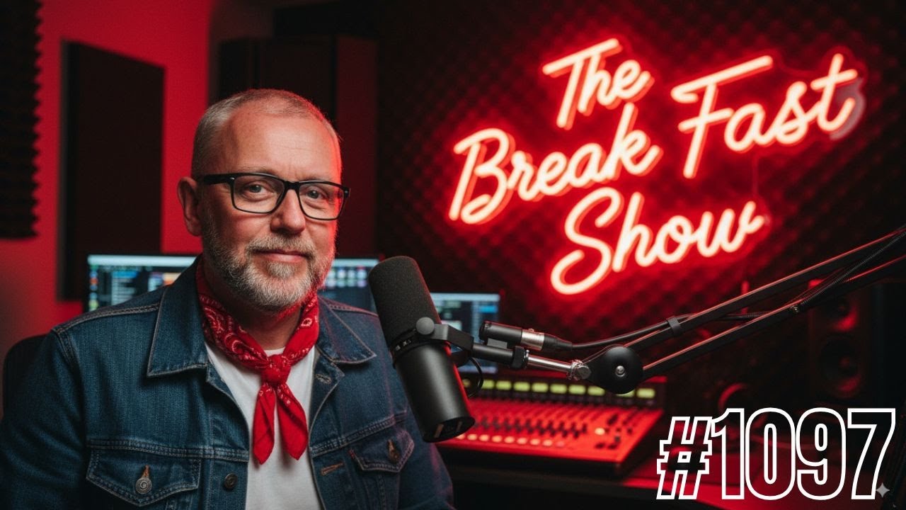 The Break Fast Show #1097