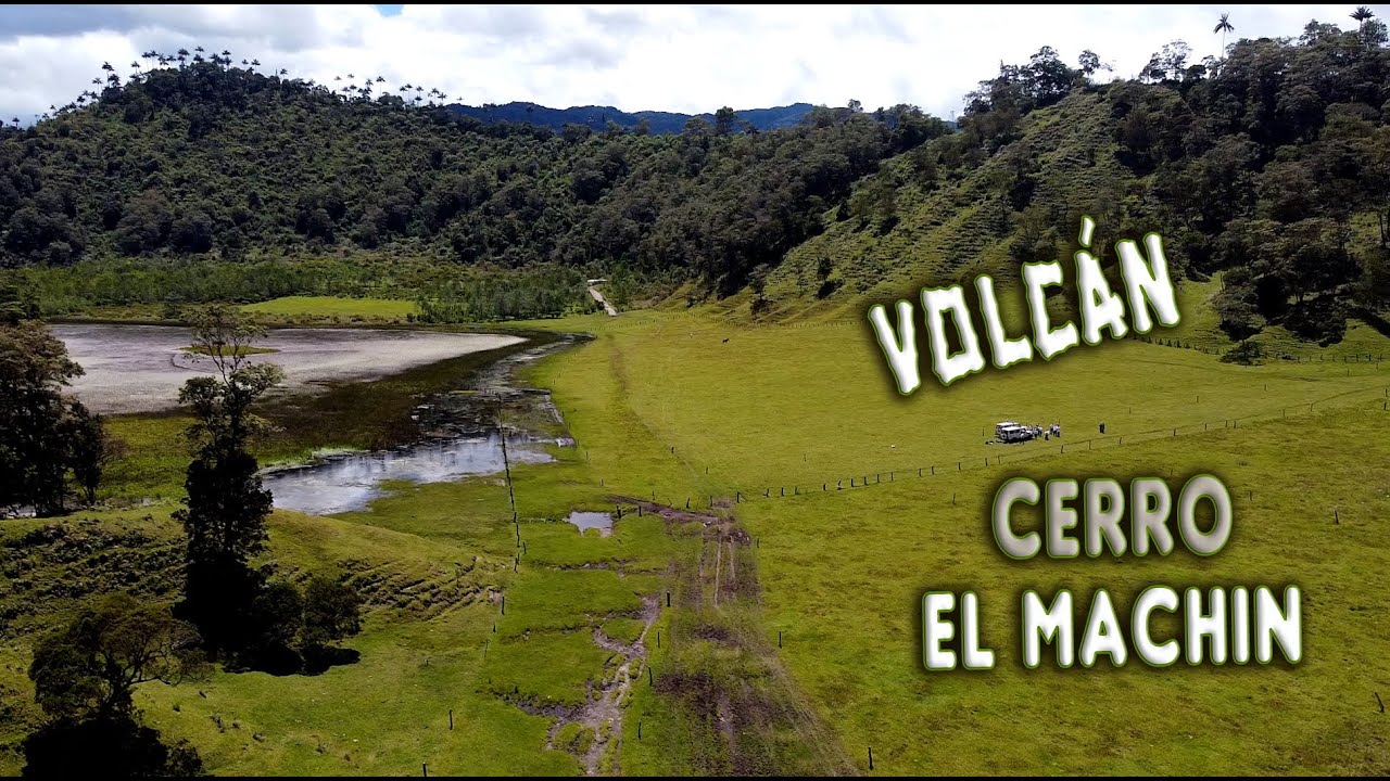 Volcan mas ACTIVO en COLOMBIA Volcan CERRO EL MACHIN