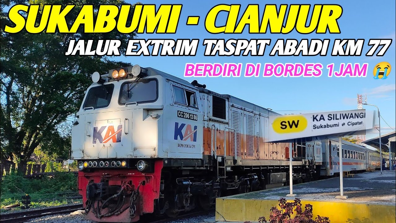 TRIP JALUR EXTRIM  SUKABUMI - CIANJUR NAIK KERETA SILIWANGI 