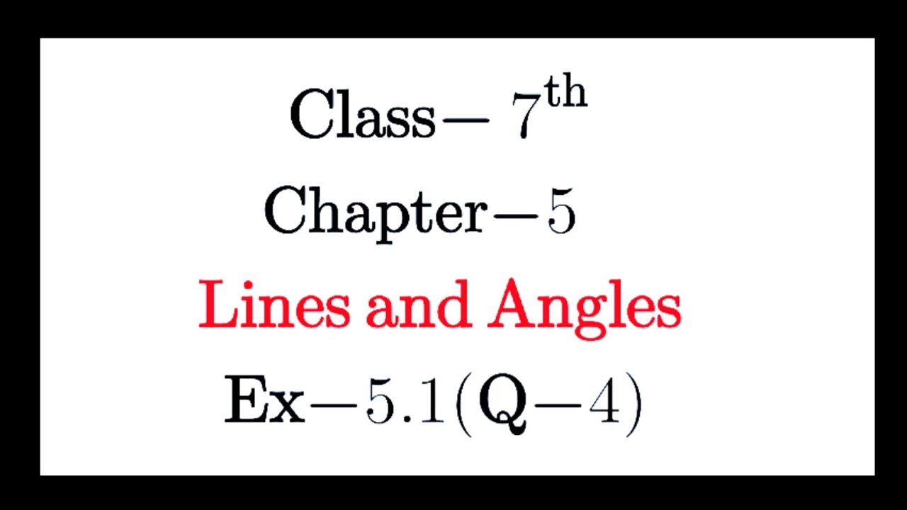 Q.4 Ex.5.1 Chapter:5 Lines and Angles | Ncert Maths Class 7 | Cbse