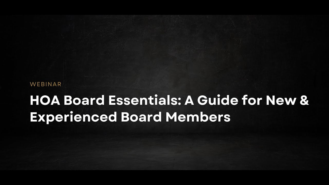 HOA Board Essentials: A Guide for New & Experienced Board Members