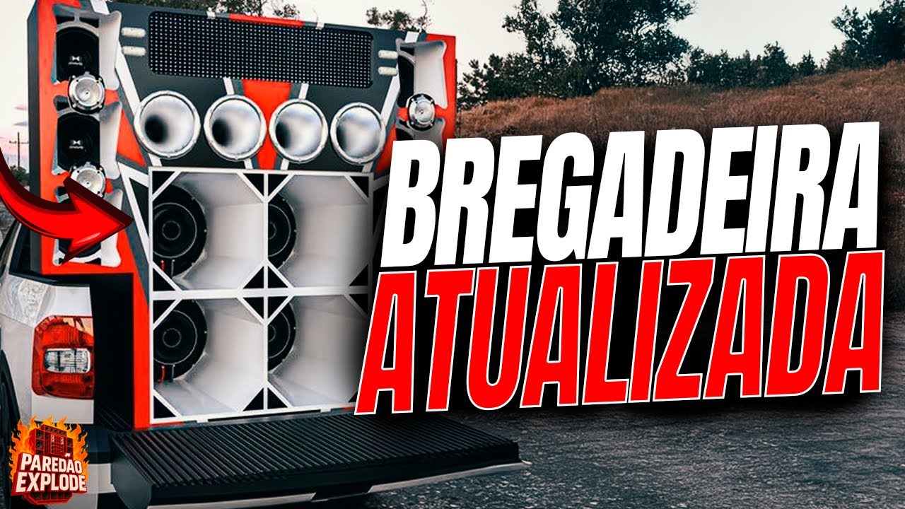 BREGADEIRA PRA PAREDÃO 2025 - AS MELHORES PRA TOCAR NO PAREDÃO 2025 - 100% PRA PAREDÃO ATUALIZADO