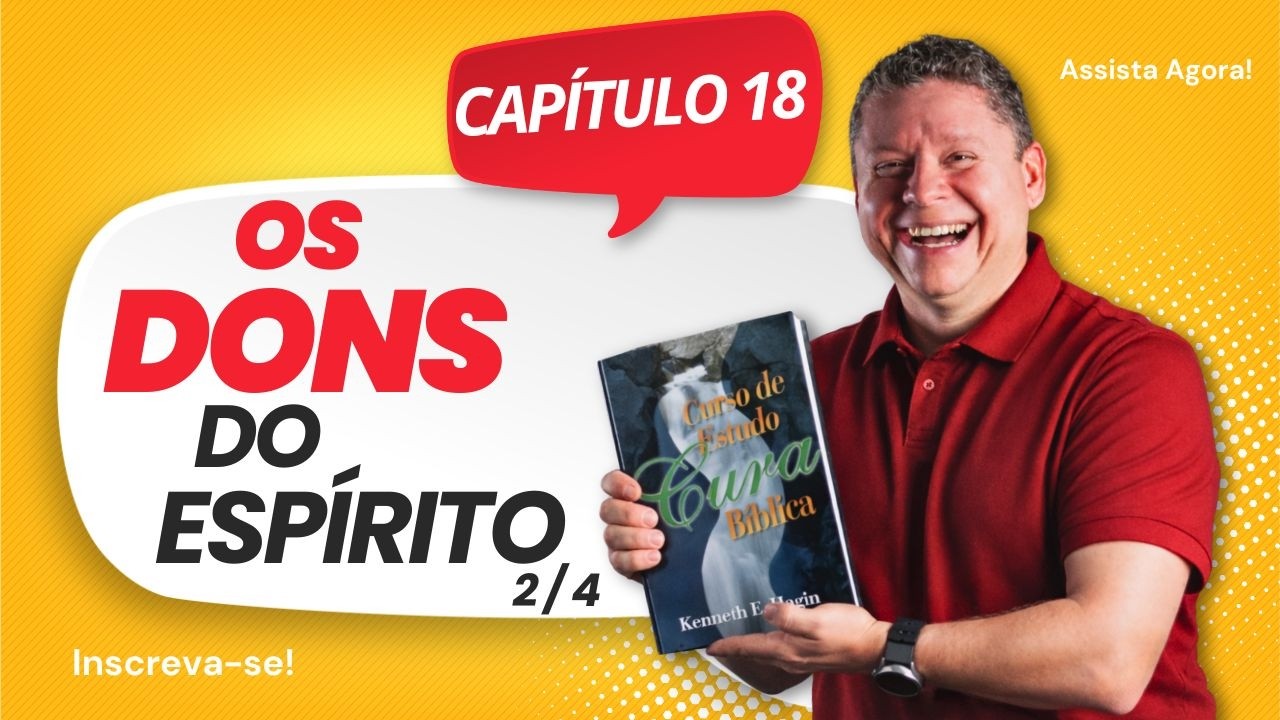 Curso de Estudos Cura Bíblica - Capítulo 18 - Os Dons do Espírito - 2/4