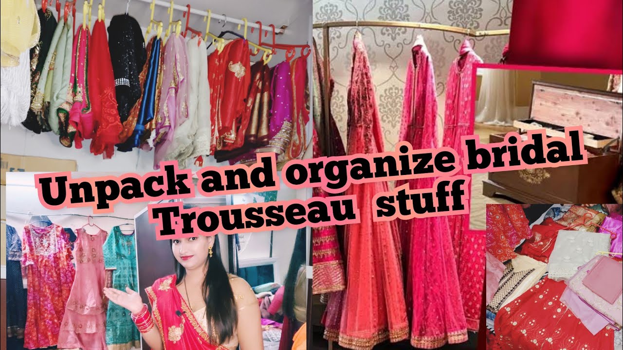 unpack your bridal Trousseau with me | organize your bridal Trousseau stuff in your wardrobe