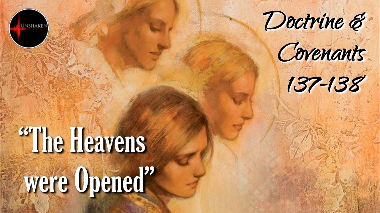 Come Follow Me - Doctrine and Covenants 137-138: 
