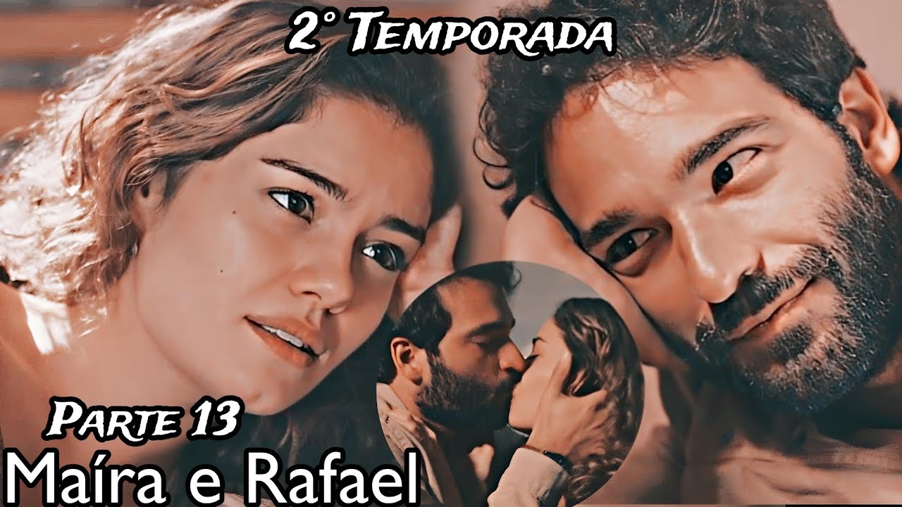 A Historia de Maíra e Rafael - Parte 13 COMENTADA