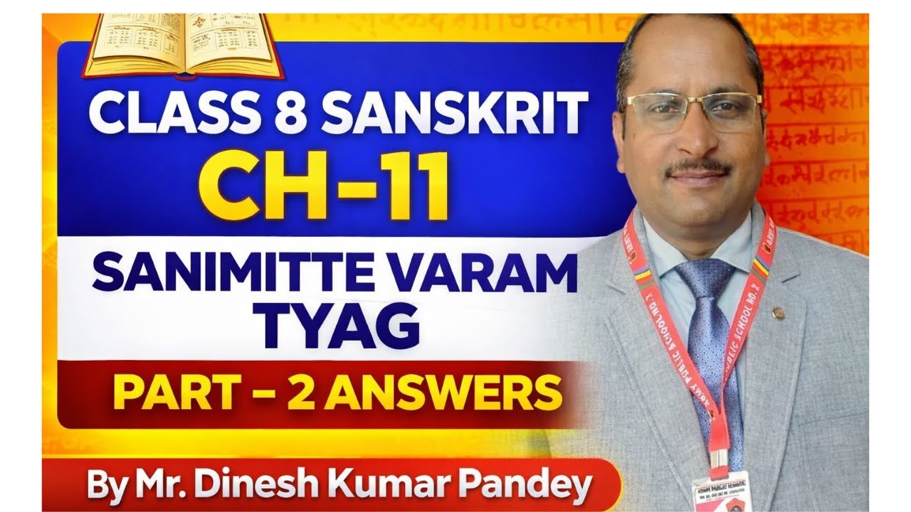 Class 8 Sanskrit Deepkam Chapter 11  Sanimitte Varam Tyag Part 2 Answers  By Mr. Dinesh Kumar Pandey