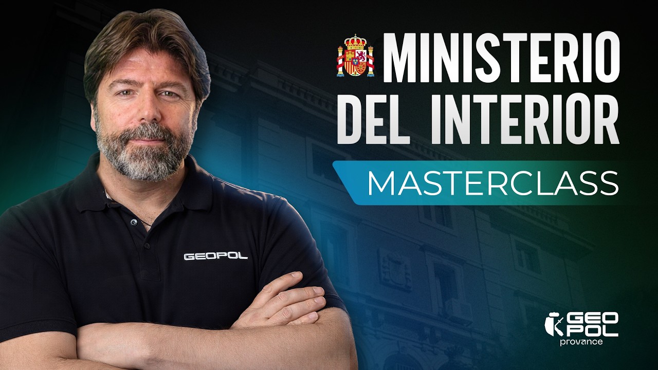Masterclass Ministerio del Interior - Oposiciones Policía Nacional y Guardia Civil 2026 | GEOPOL