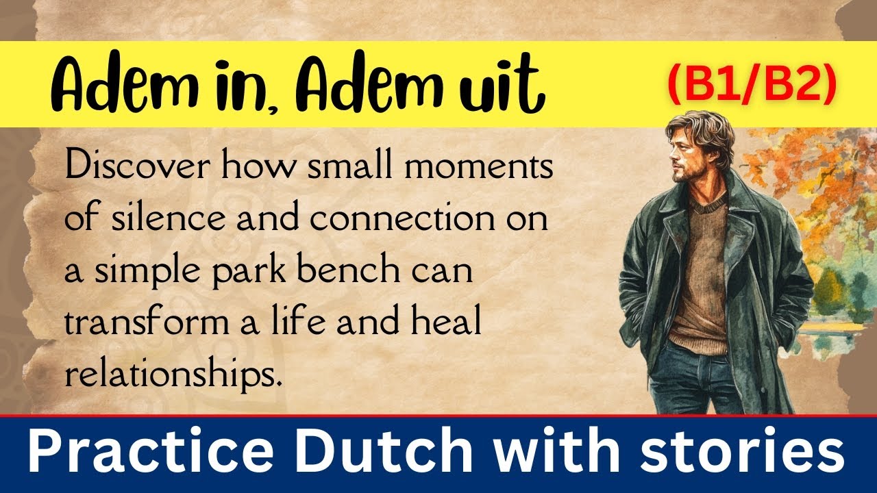 Learn Dutch with a Story: Adem in, Adem uit 📌 Short Dutch Story for Beginners 💡 (B1-B2)