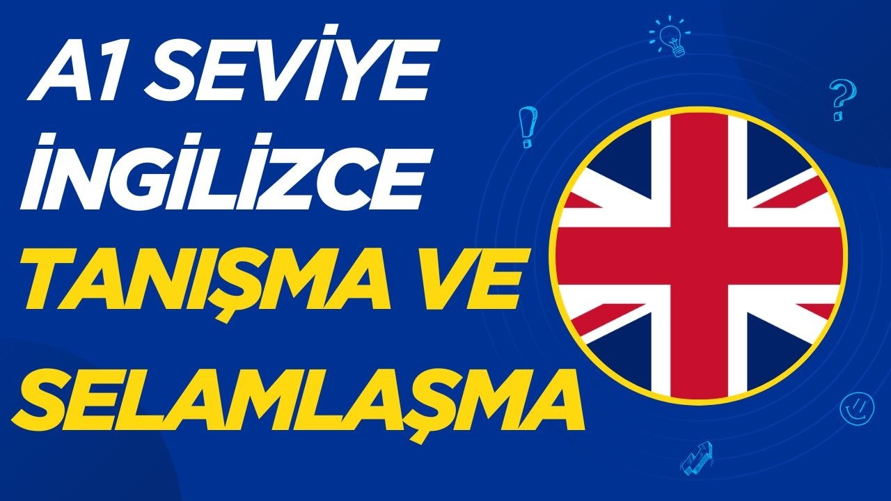 İngilizce Selamlaşma ve Tanışma | Sıfırdan İngilizce (Ders 2)