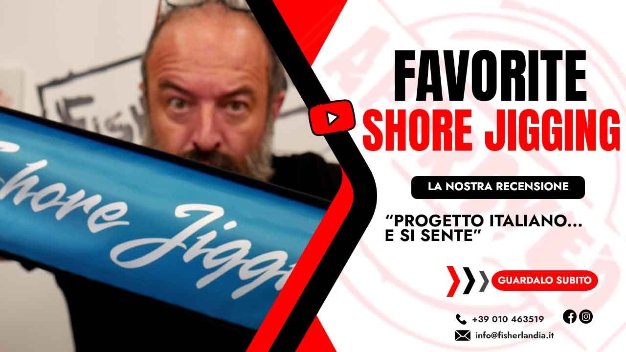 FAVORITE SHORE JIGGING - PROGETTO ITALIANO E SI SENTE