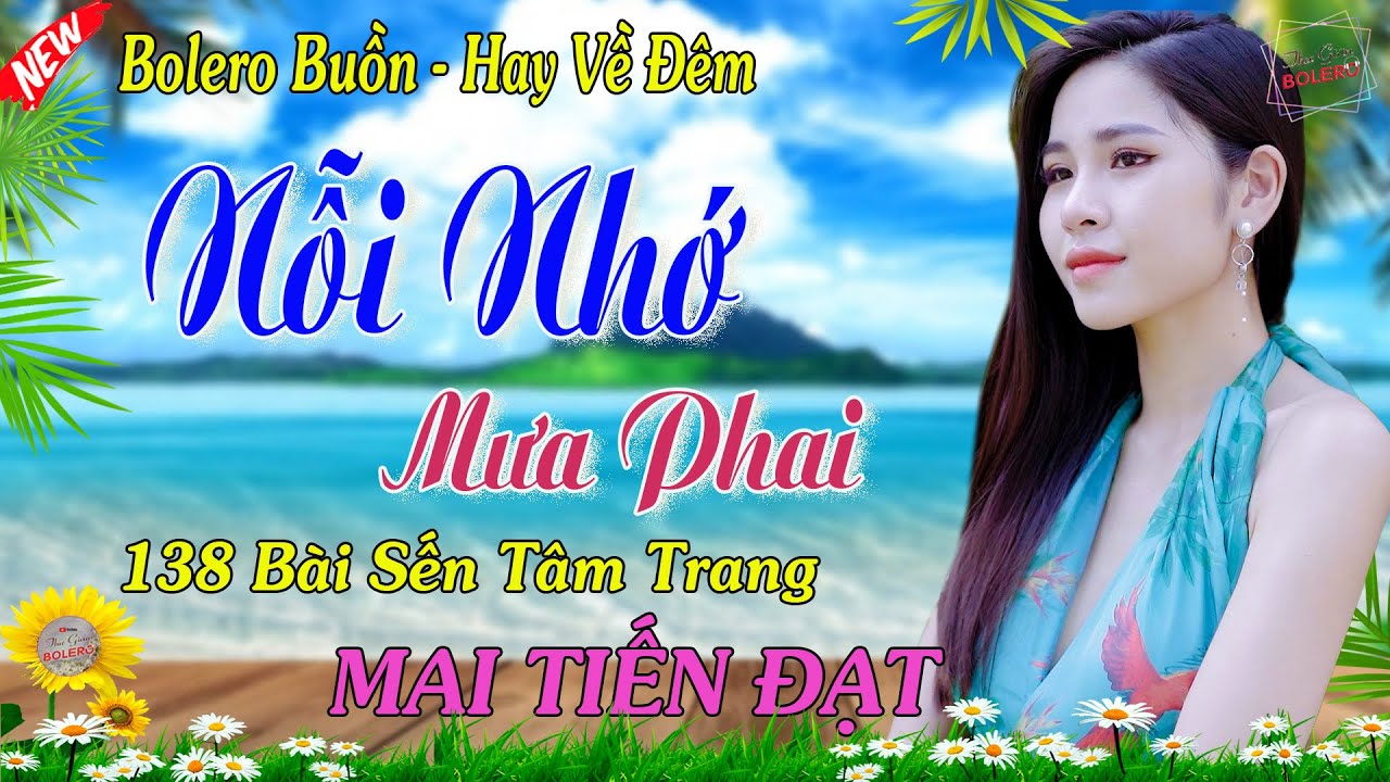 Nỗi Nhớ Mưa Phai, Ly Rượu Cay Đắng, Mai Tiến Đạt,💞 Bolero, Nhạc Trữ Tình, Nhạc Thư Giãn