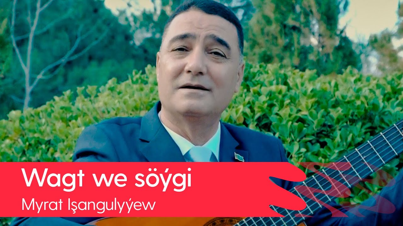 Myrat Ishangulyyew - Wagt we soygi | 2021