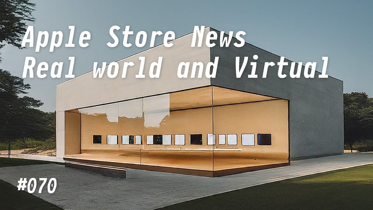070_Recent new Apple Stores (Plus a Virtual One!)