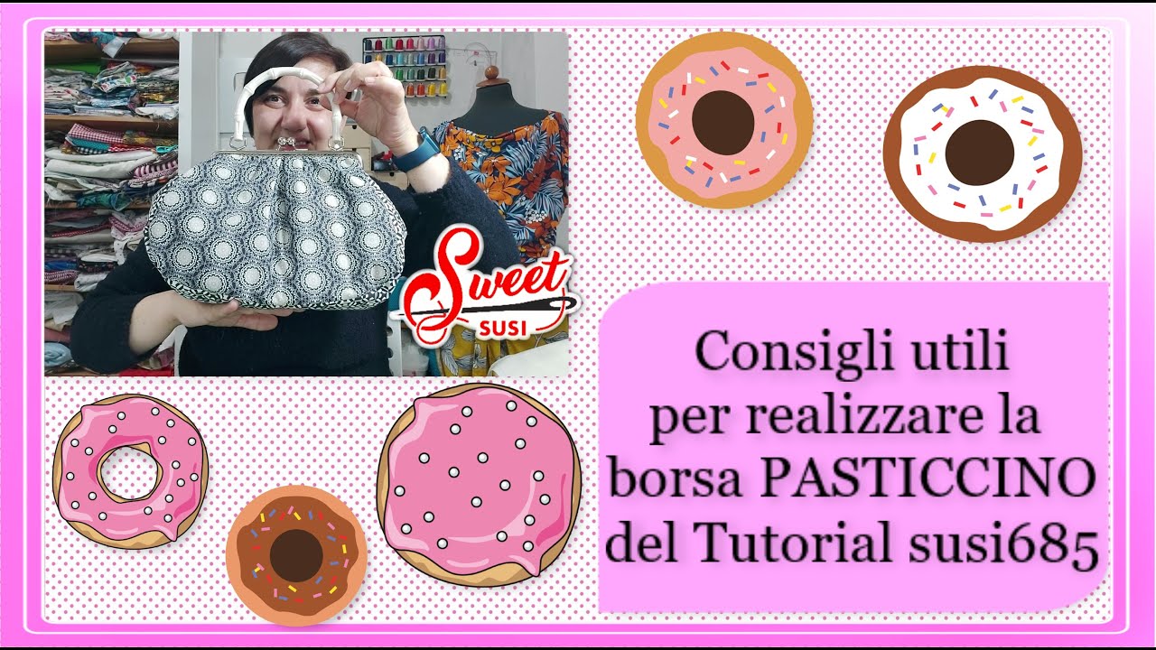 consigli utili per per realizzare al meglio la BORSA PASTICCINO del tutorial susi685