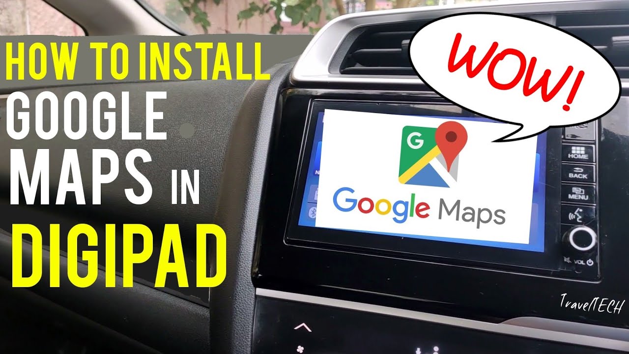 Как установить Google Maps на Digipad - Honda WRV - Honda City/Jazz/Amaze | Gizmobeep