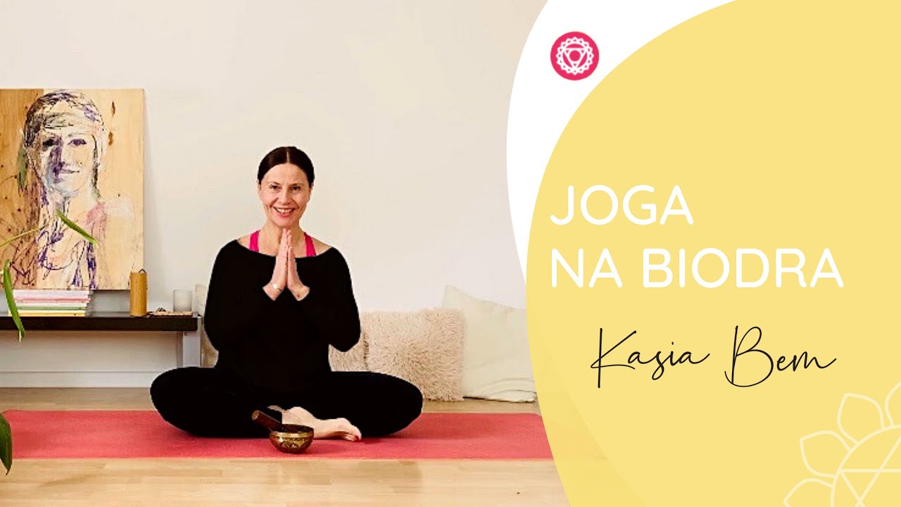 JOGA NA BIODRA z Kasią Bem - 20 minut