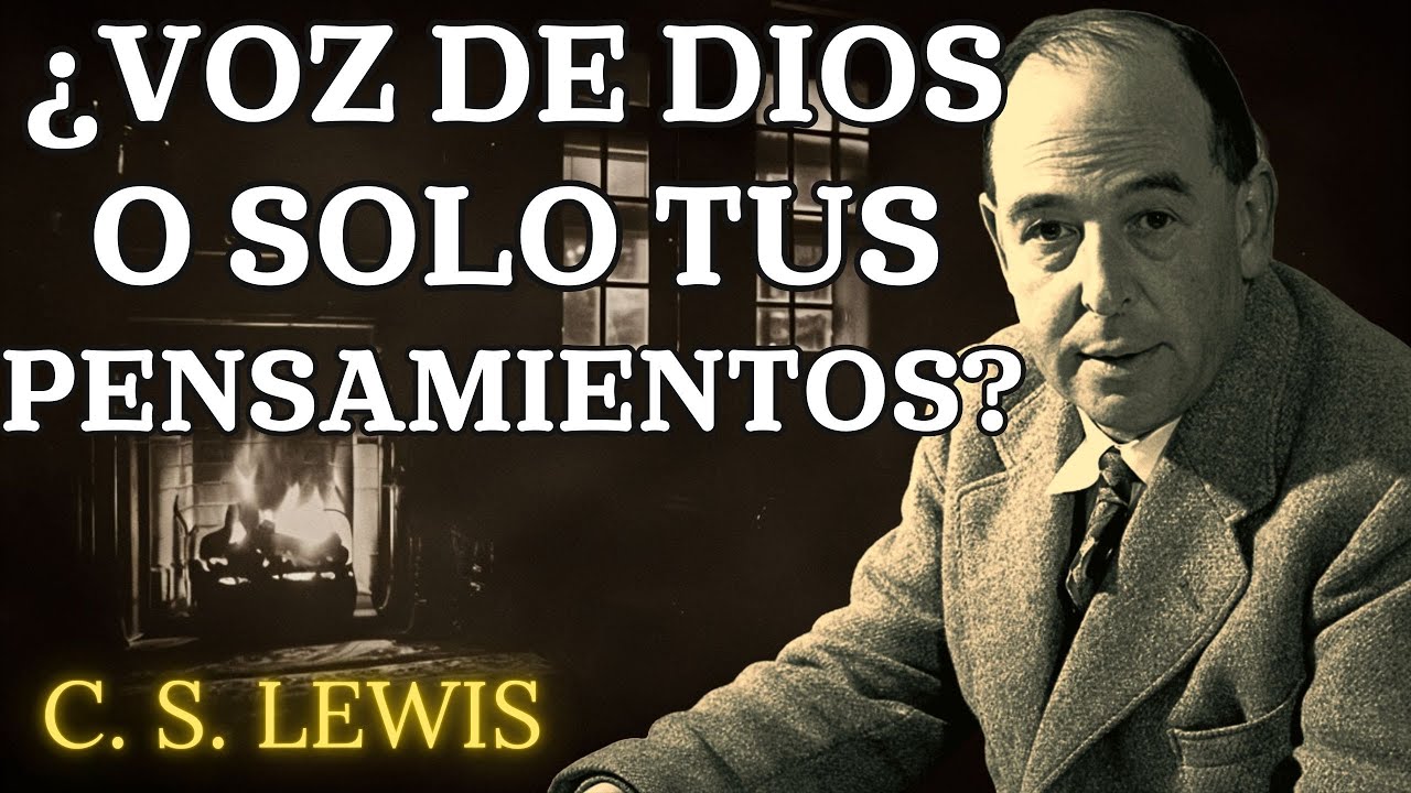 La clara diferencia entre la voz de Dios y tus pensamientos | C.S. Lewis 2025