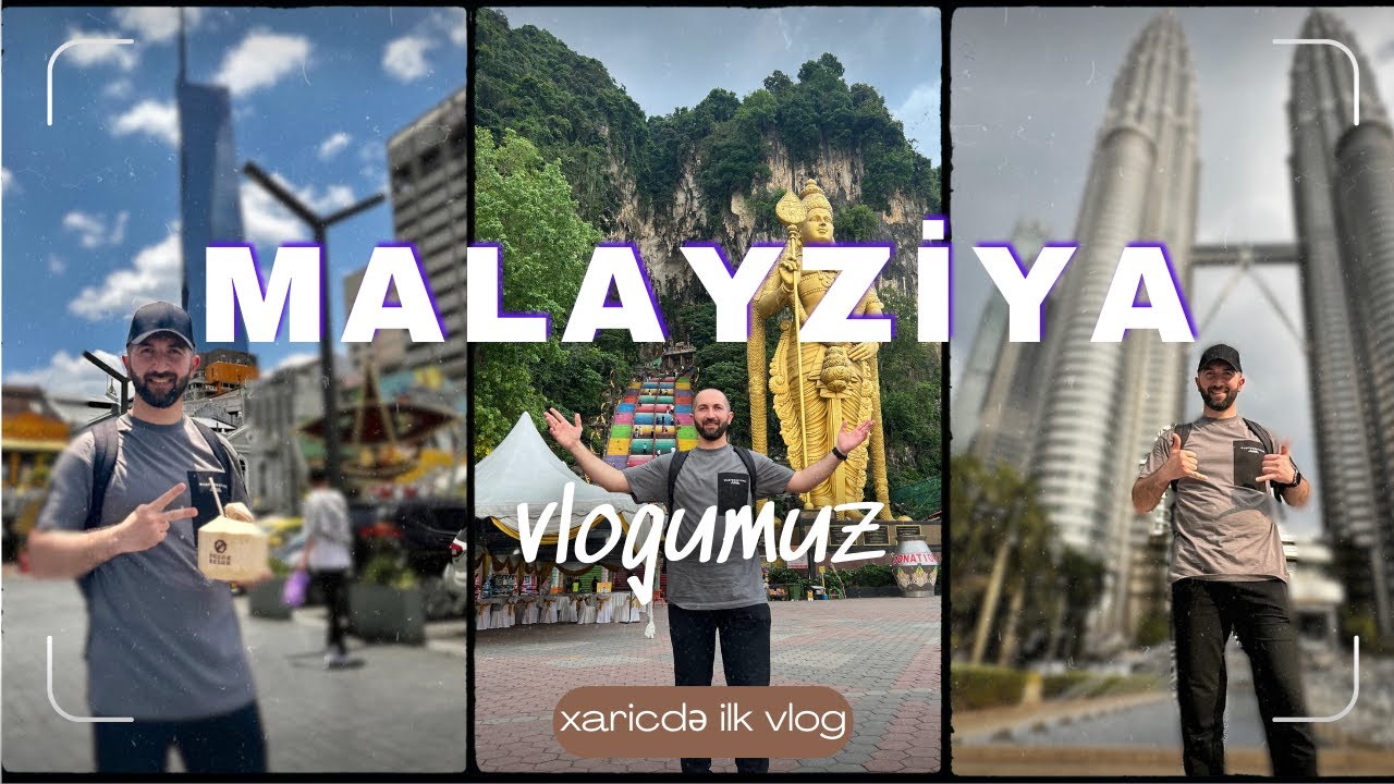Malayziya vlogumuz. Kuala Lumpurdan birbaşa)