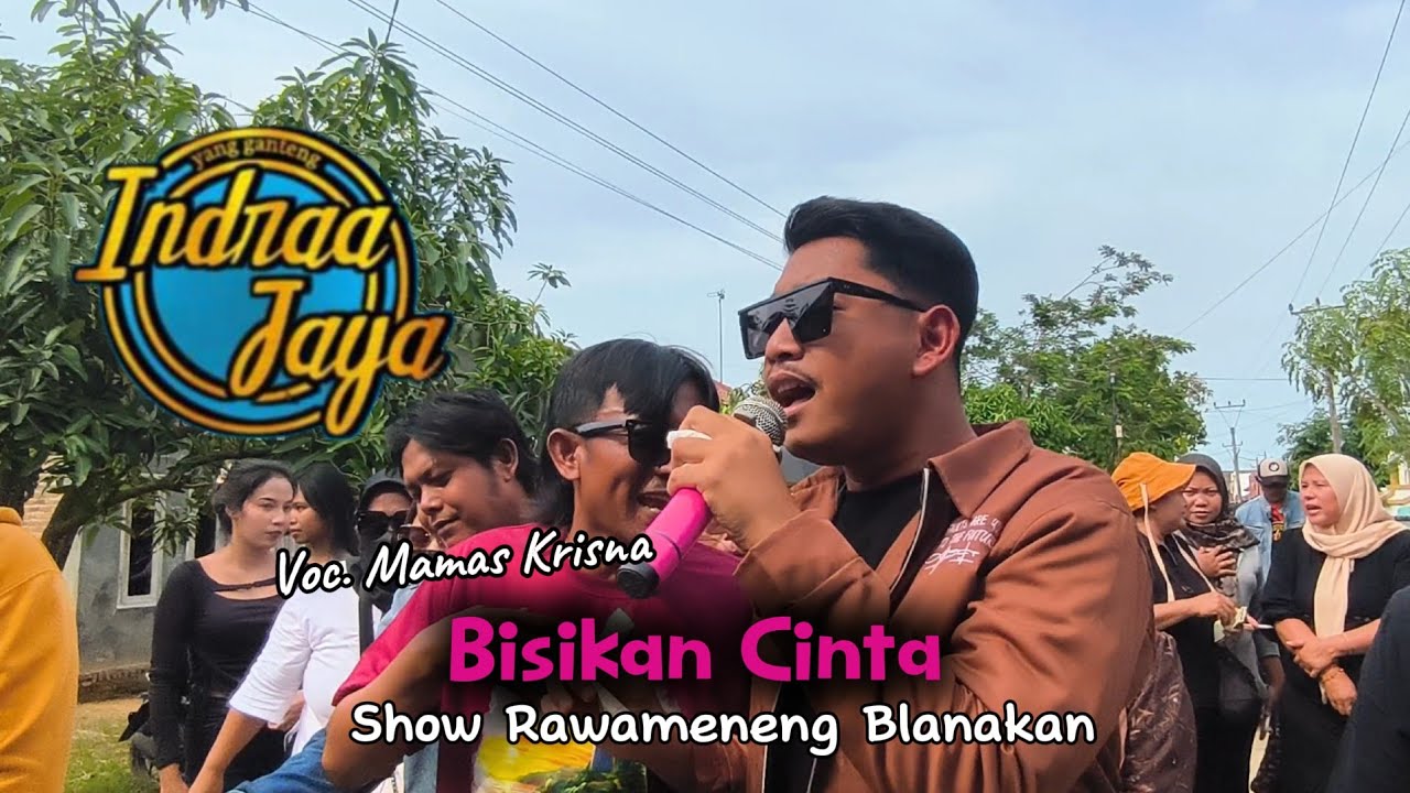 BISIKAN CINTA VOC. MAMAS KRISNA | INDRAA JAYA - SHOW RAWAMENENG BLANAKAN 