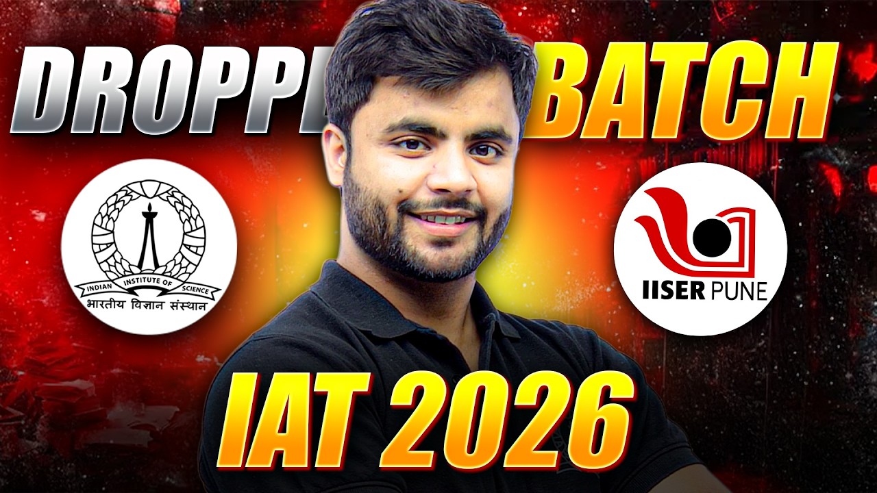 IAT & NEST 2026 Dropper Batch Launch 🚀 | IISc, IISERs, NISER, IITM Admissions