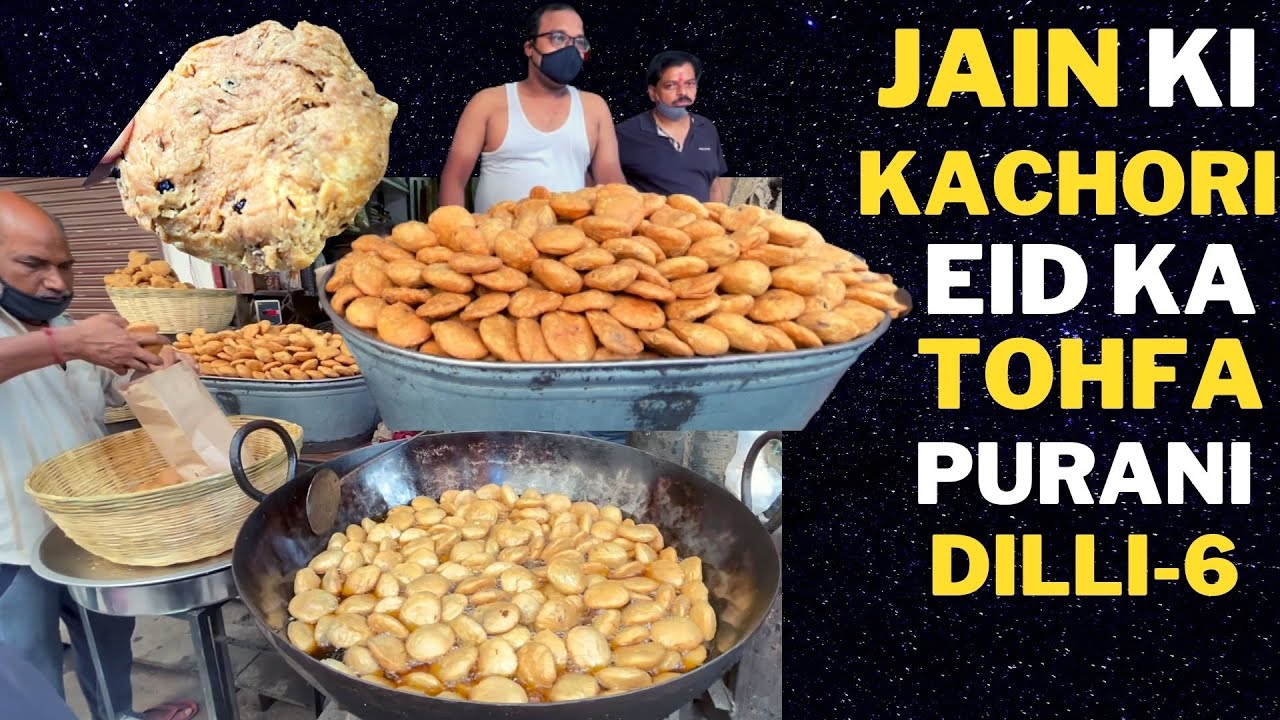 EID KA TOHFA JAIN KI KACHORI 1000 KG SOLD 1 ONE DAY FAMOUS KACHORI PURANI DILLI STREET FOOD INDIA