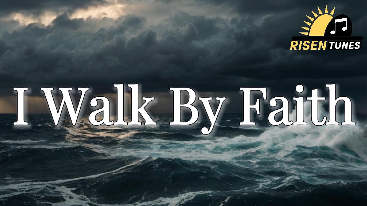 I Walk By Faith | Christian Worship Song | Official Lyric Video