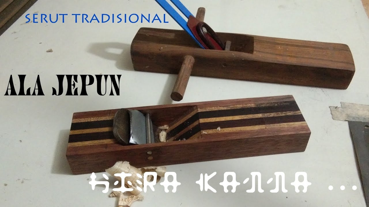 serut kayu ala jepun hira kanna