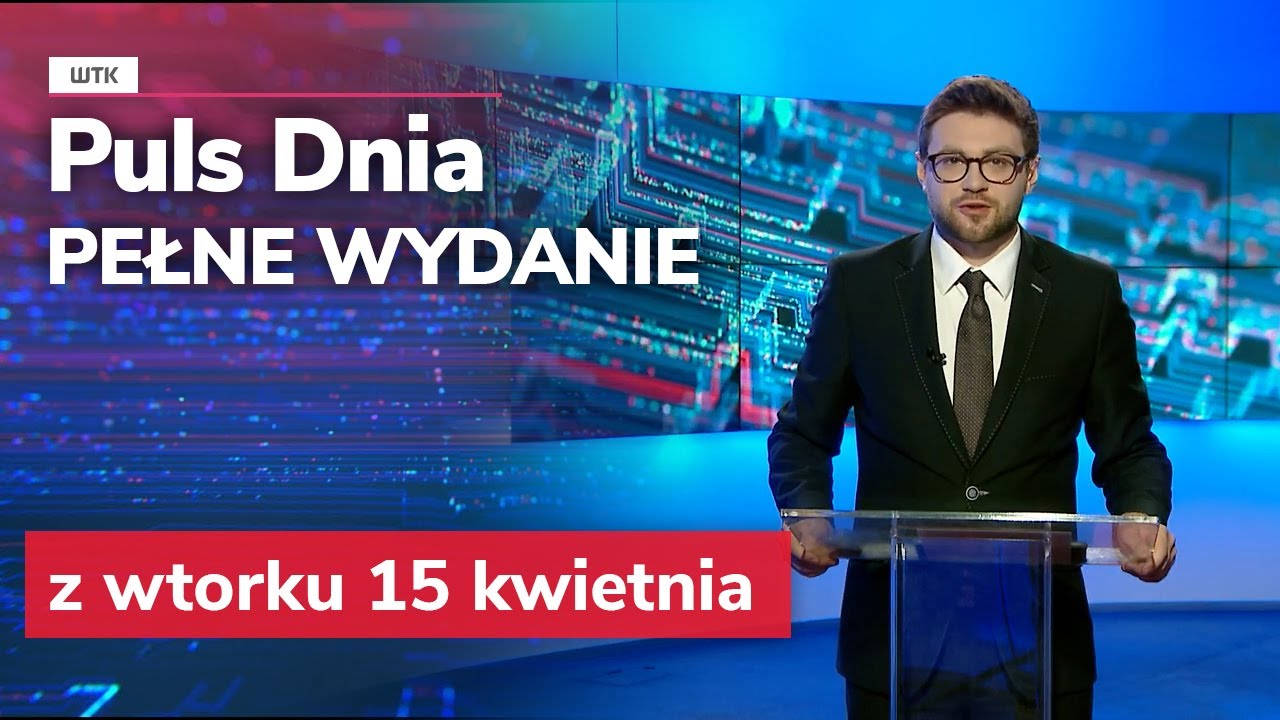 Puls Dnia z wtorku 15 kwietnia