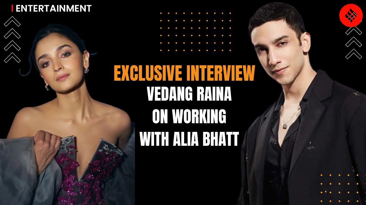Vedang Raina Interview: What He Discloses About Life in Bollywood, Collaborating with Alia Bhatt