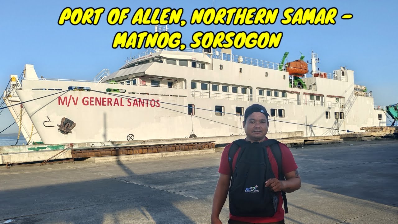 PORT OF ALLEN, NORTHERN SAMAR - MATNOG, SORSOGON