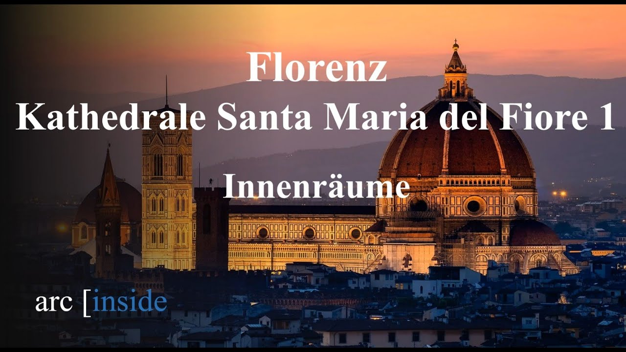 Florenz - Kathedrale (Dom) Santa Maria del Fiore 1 (Innenräume)