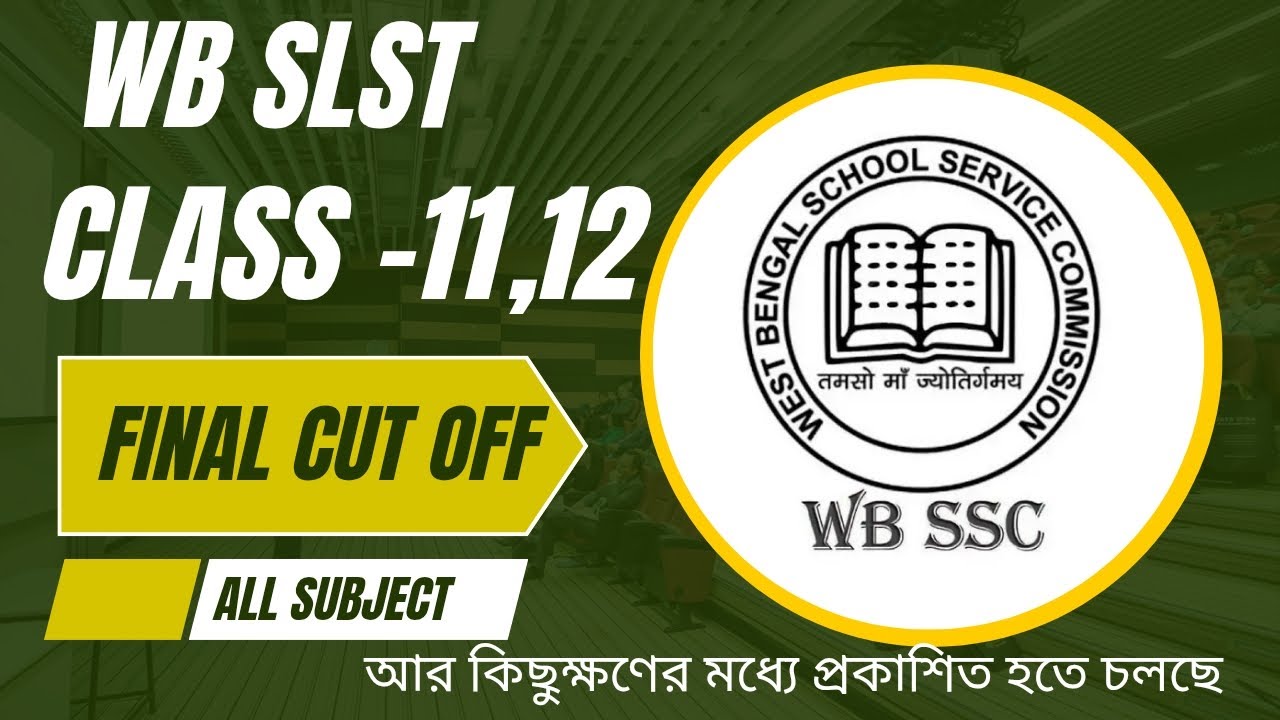 WB 2nd SLST Class 11-12 Final Cut Off 2026 | All Subjects Category-wise Merit List Analysis