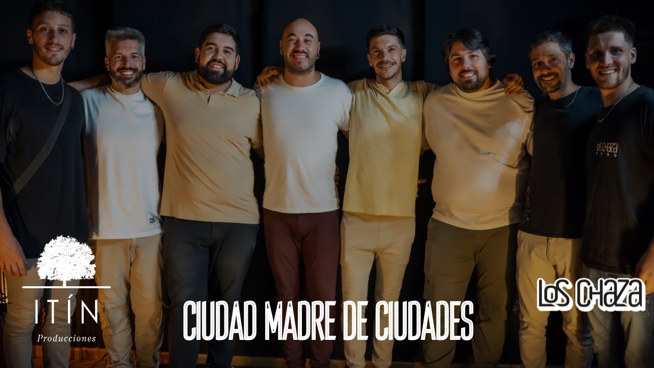 (Itin Session #3) Los Chaza - Ciudad Madre de Ciudades