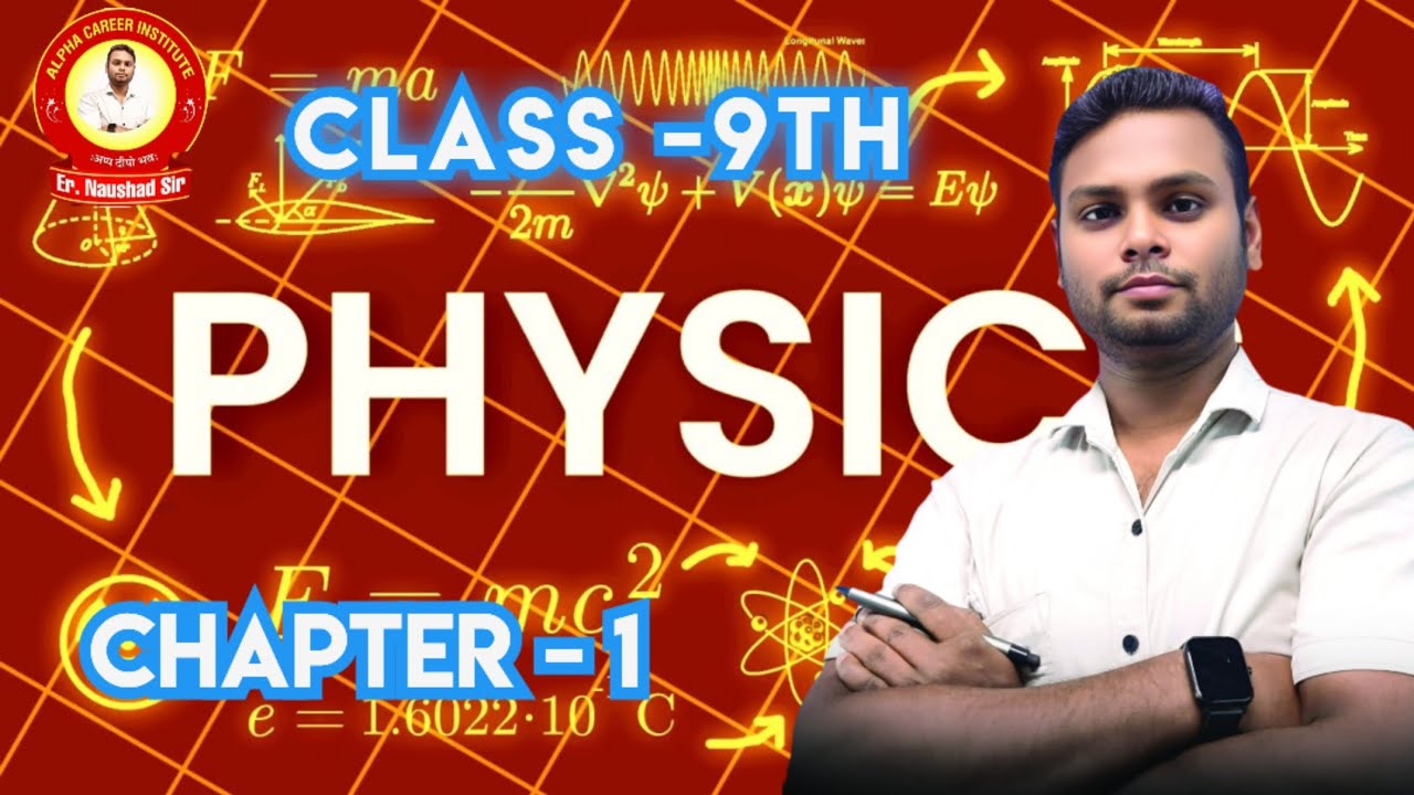 Class-9th🏫/Chapter -1/physics/by .Er.Naushad Sir