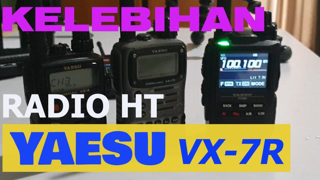 Kelebihan Radio HT Yaesu VX-7R, HT Jadul yang masih layak dikoleksi?