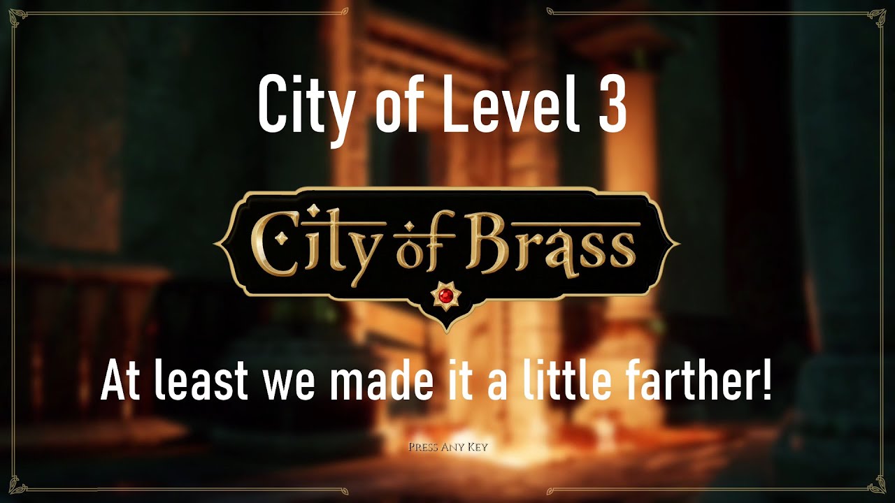 City of Level 3 - City of Brass Part 7