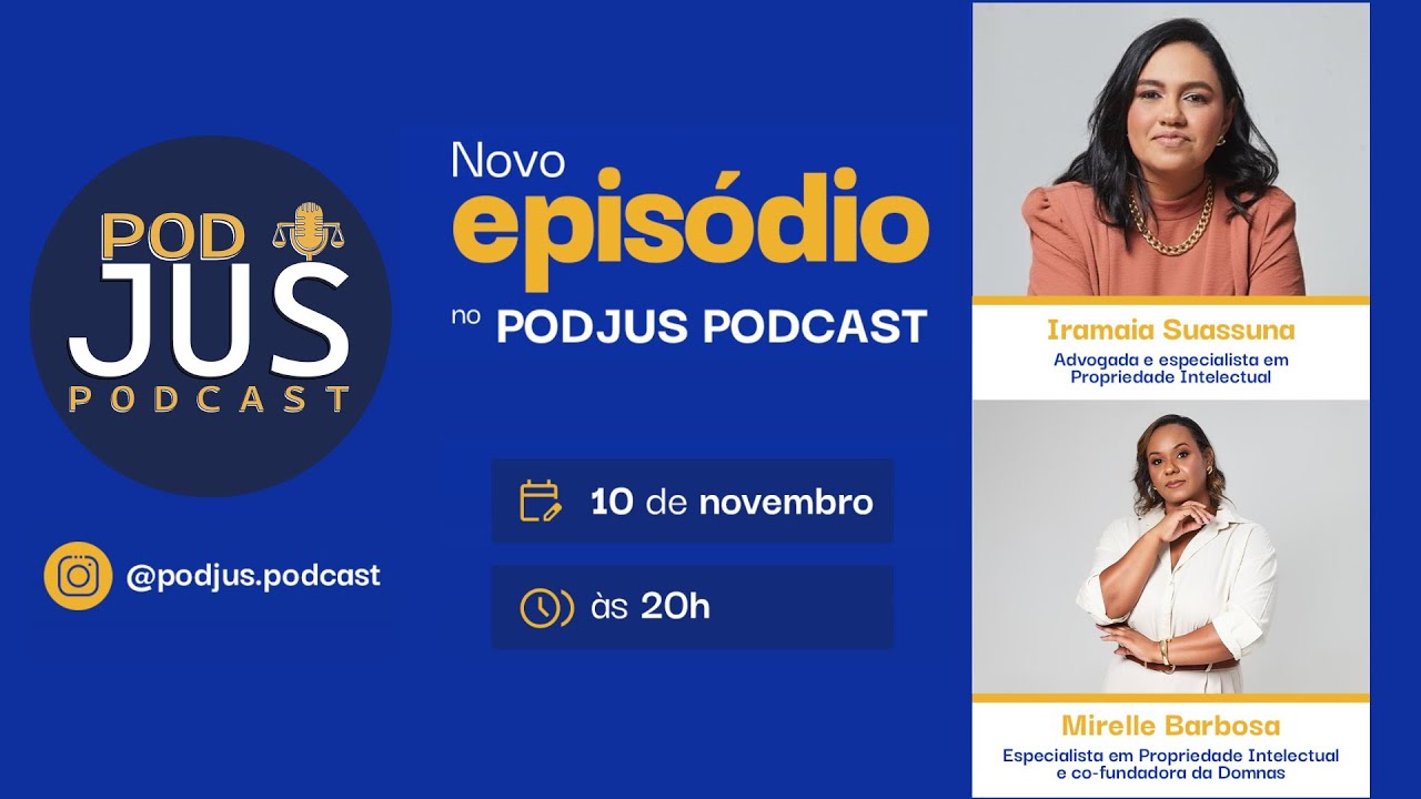 REGISTRE SUA MARCA!  Saiba como com Drª Iramaia Suassuna e Drª Mirelle Barbosa - PODJUS podcast