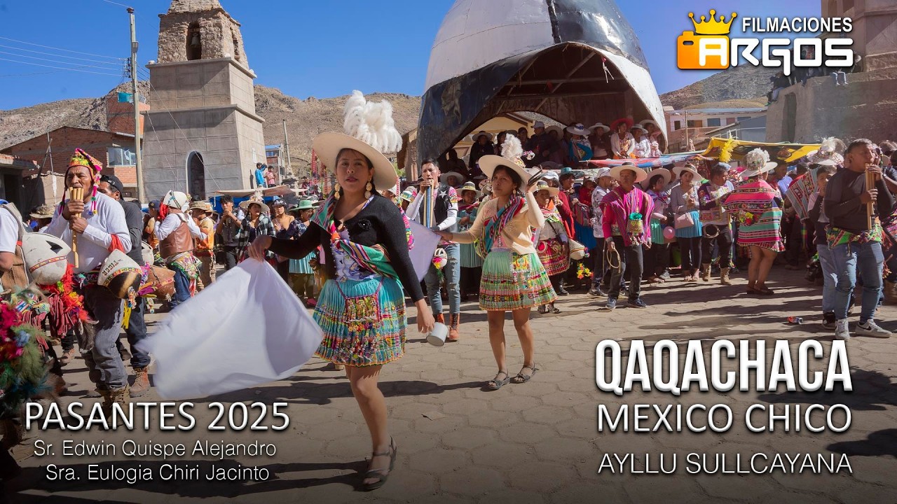 Festividad Mexico Chico Qaqachaca 2025 Ayllu Sullcayana 📸Argos Producciones📀