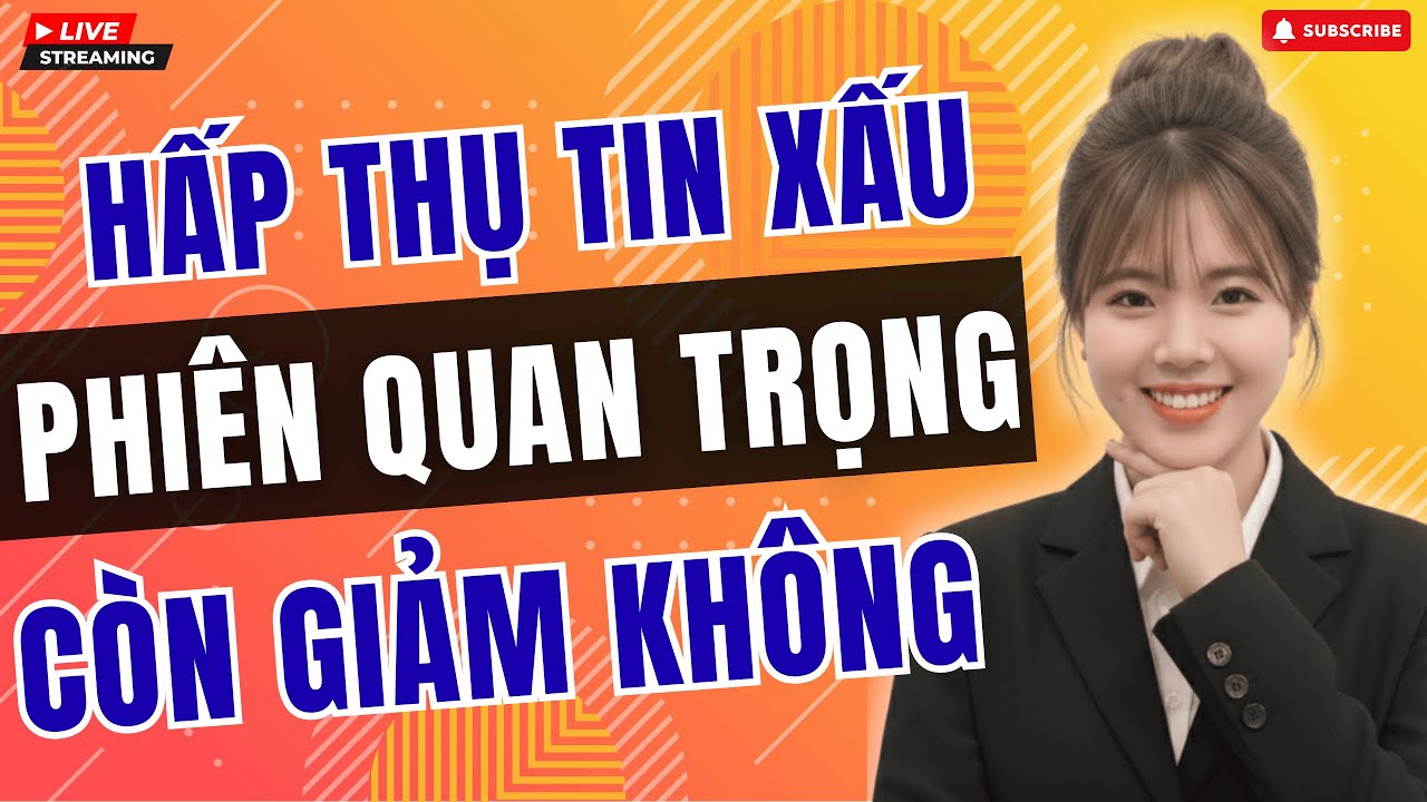 Thị Trường Hấp Thụ Tin Xấu | Phiên Quyết Định Xu Hướng – Còn Giảm Không?