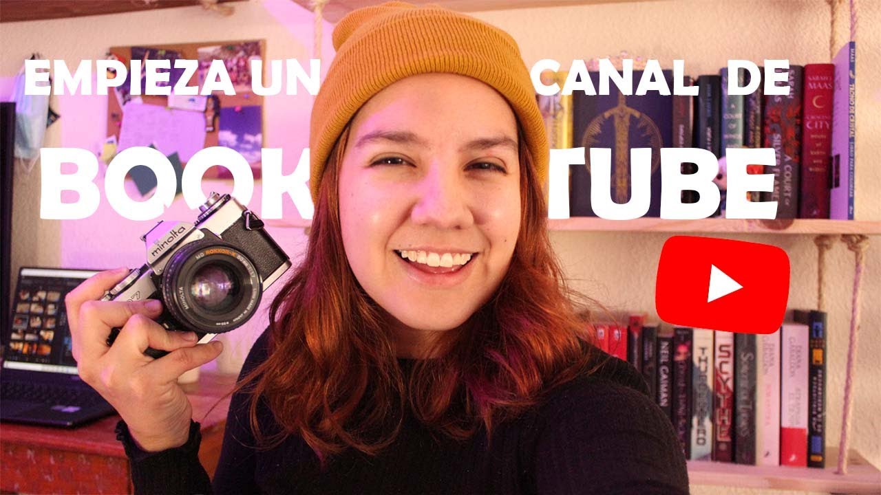 ¿Cómo empezar un canal de BOOKTUBE (Youtube) | TIPS+ CÓMO EDITO MIS VIDEOS