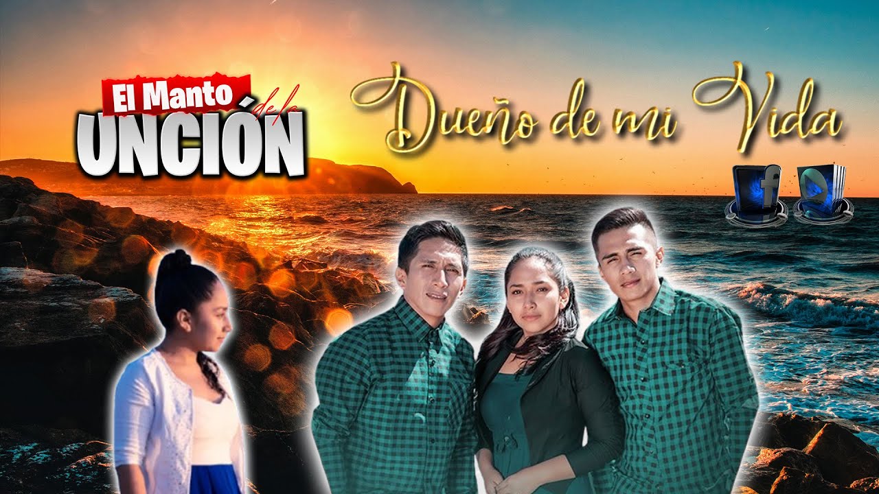 Dueño de mi vida | El Manto de la Unción (huayno) video oficial