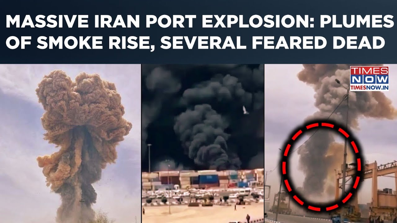Iran Explosion: Watch-Huge Bandar Abbas Port Blast| Plumes Of Smoke, Windows Shattered| Several Dead