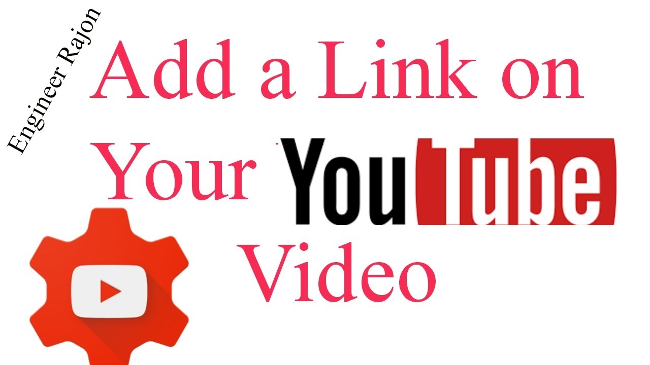 Add a Link on Your YouTube Video-Engineer Rajon