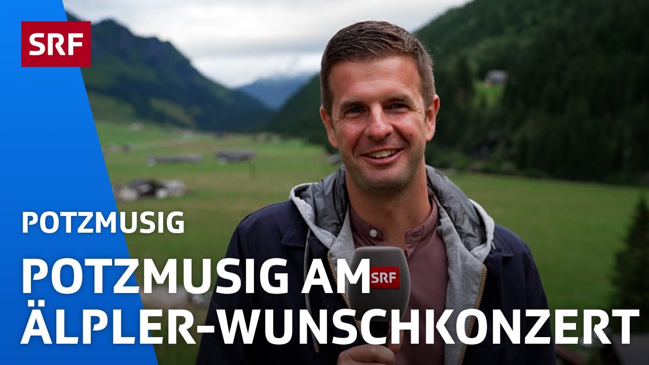 Potzmusig ist mit Nicolas Senn am Älpler-Wunschkonzert | SRF