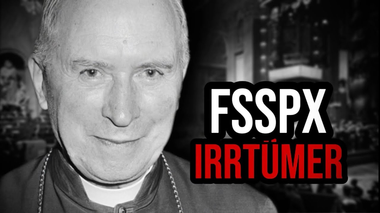 Die Irrtümer der FSSPX (Piusbruderschaft) aufgedeckt!