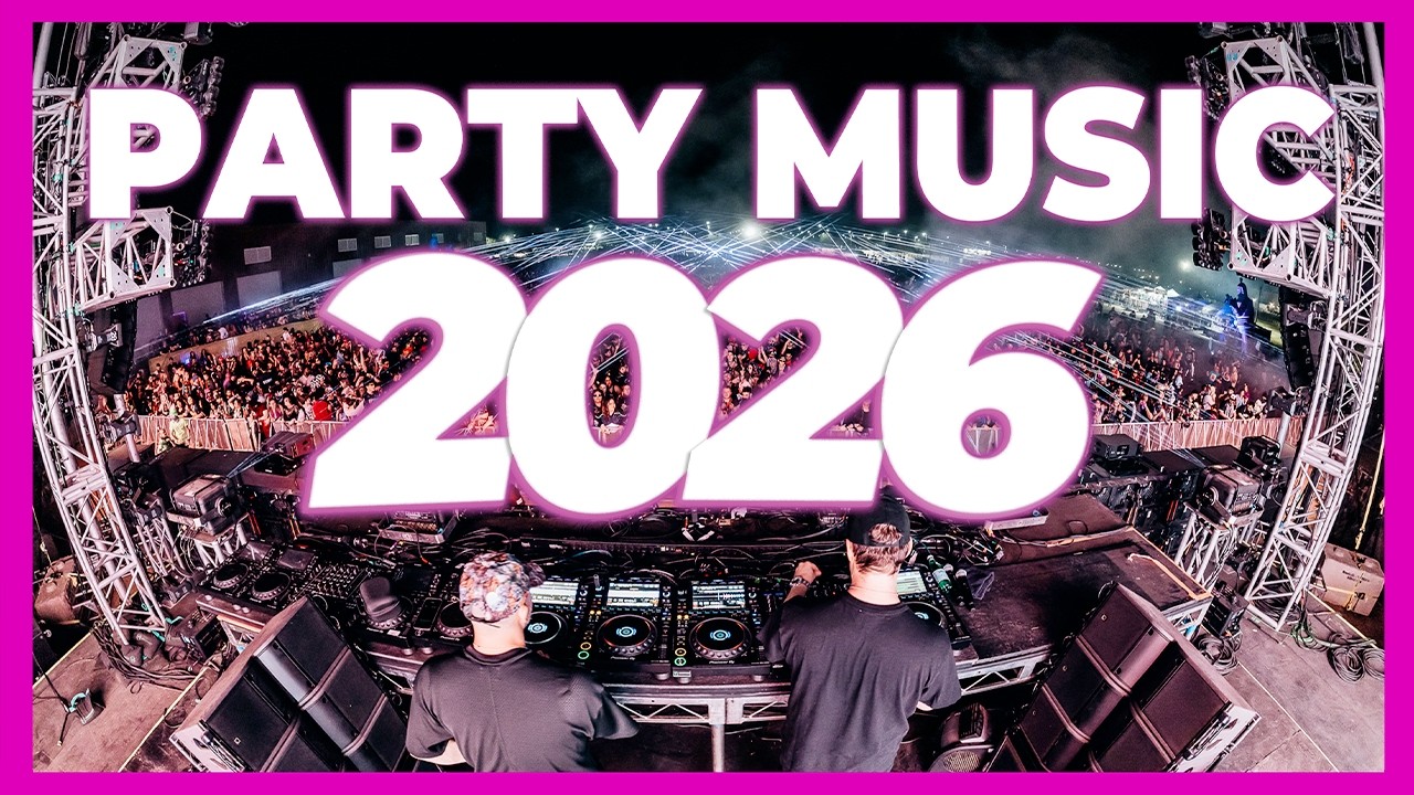 PARTY MUSIC 2026 - Club Music Remixes & Mashups of Popular Songs 2026 | EDM DJ Dance Remix MIX 2025